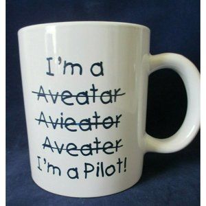 I'm a Aveater,Avieator,Aveater, I'm a Pilot! Mug For Your Flier Who Can't Spell